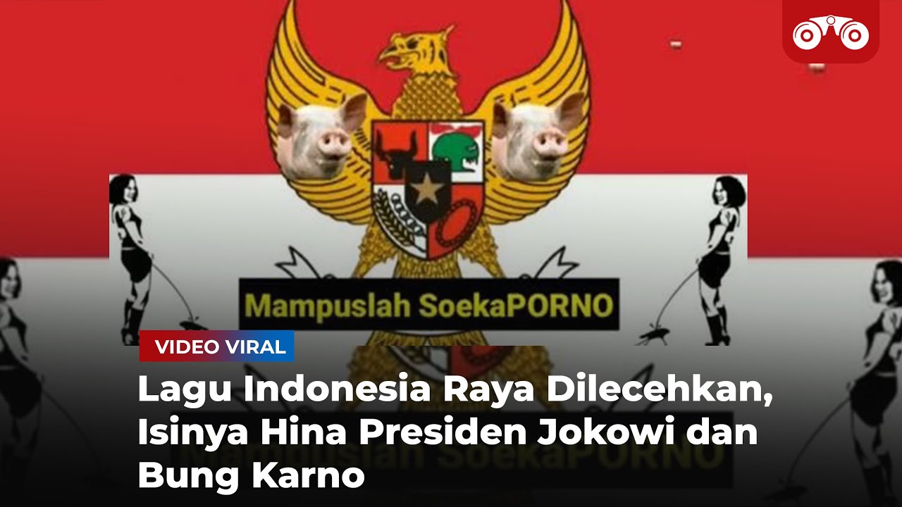 Video: Viral Lagu Indonesia Raya Dilecehkan, Isinya Hina Presiden Jokowi dan Bung Karno