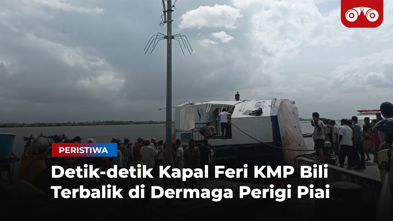Video: Detik-detik Kapal Feri KMP Bili Terbalik di Dermaga Perigi Piai