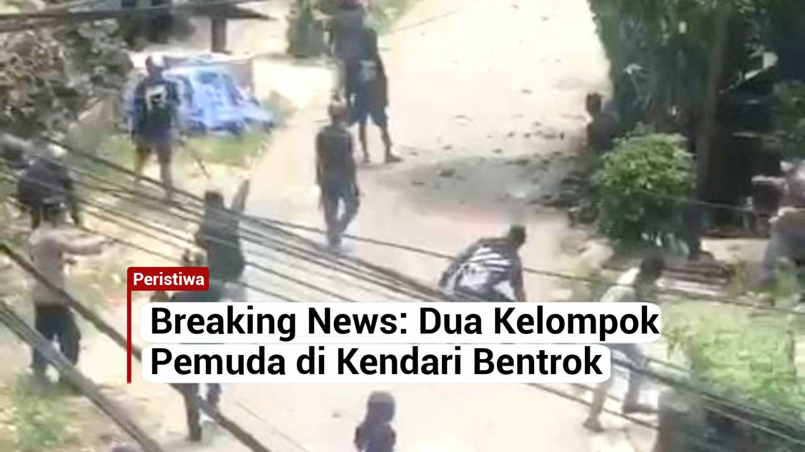 Video Dua Kelompok Pemuda Di Kendari Bentrok Telisik Id