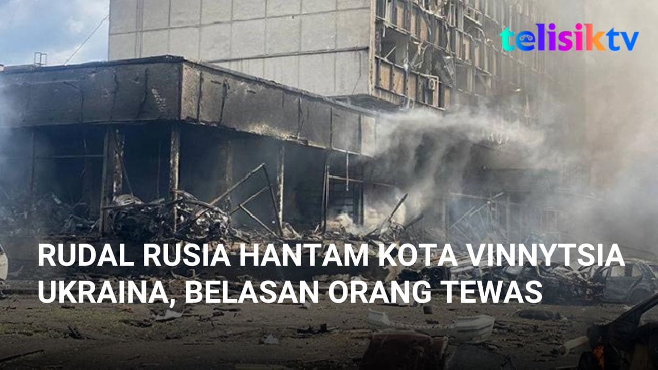 Video: Rudal Rusia Hantam Kota Vinnytsia Ukraina, Belasan Orang Tewas