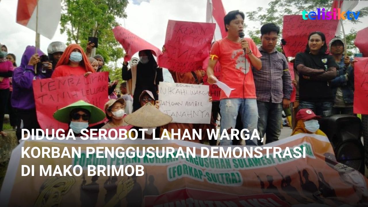 Video: Diduga Serobot Lahan Warga, Korban Penggusuran Demonstrasi di Mako Brimob