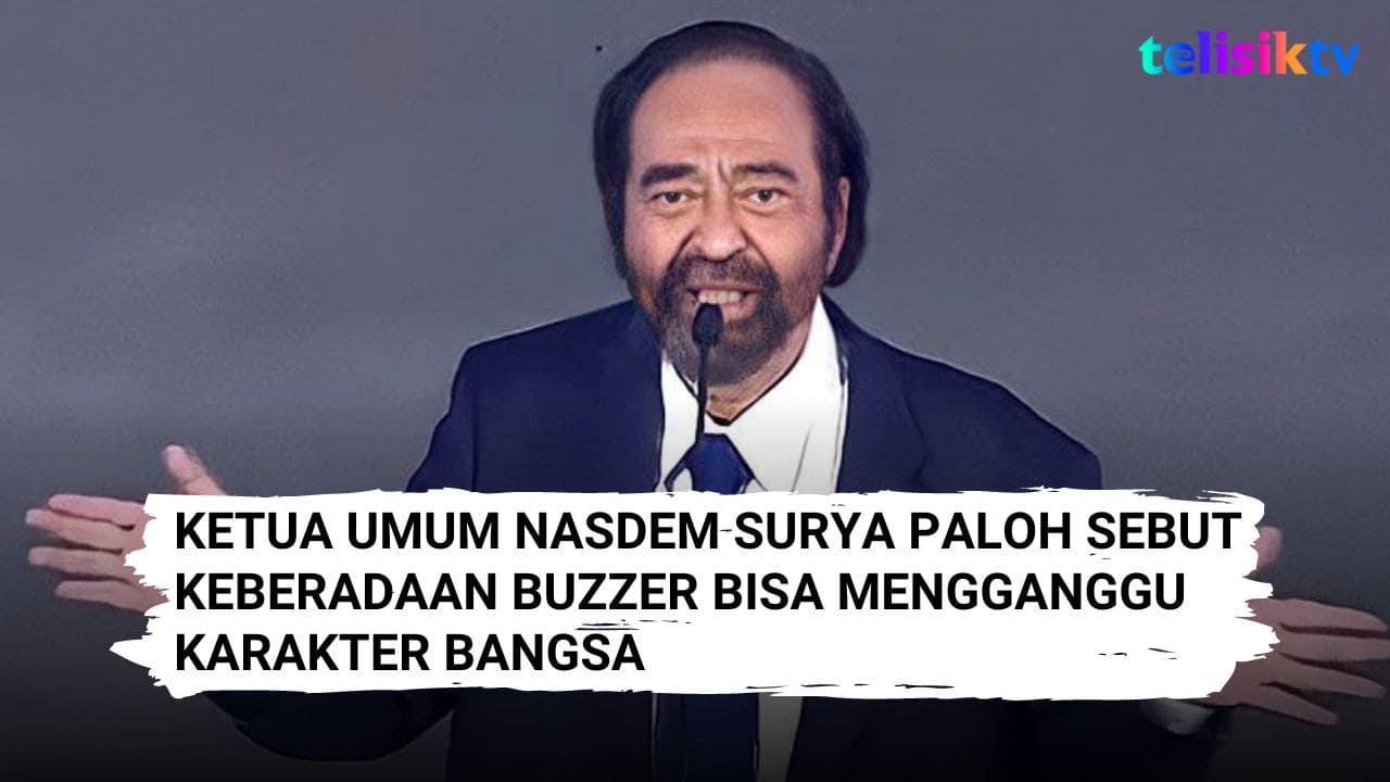 Video: Ketua Umum Nasdem Surya Paloh Sebut Keberadaan Buzzer Bisa Mengganggu Karakter Bangsa