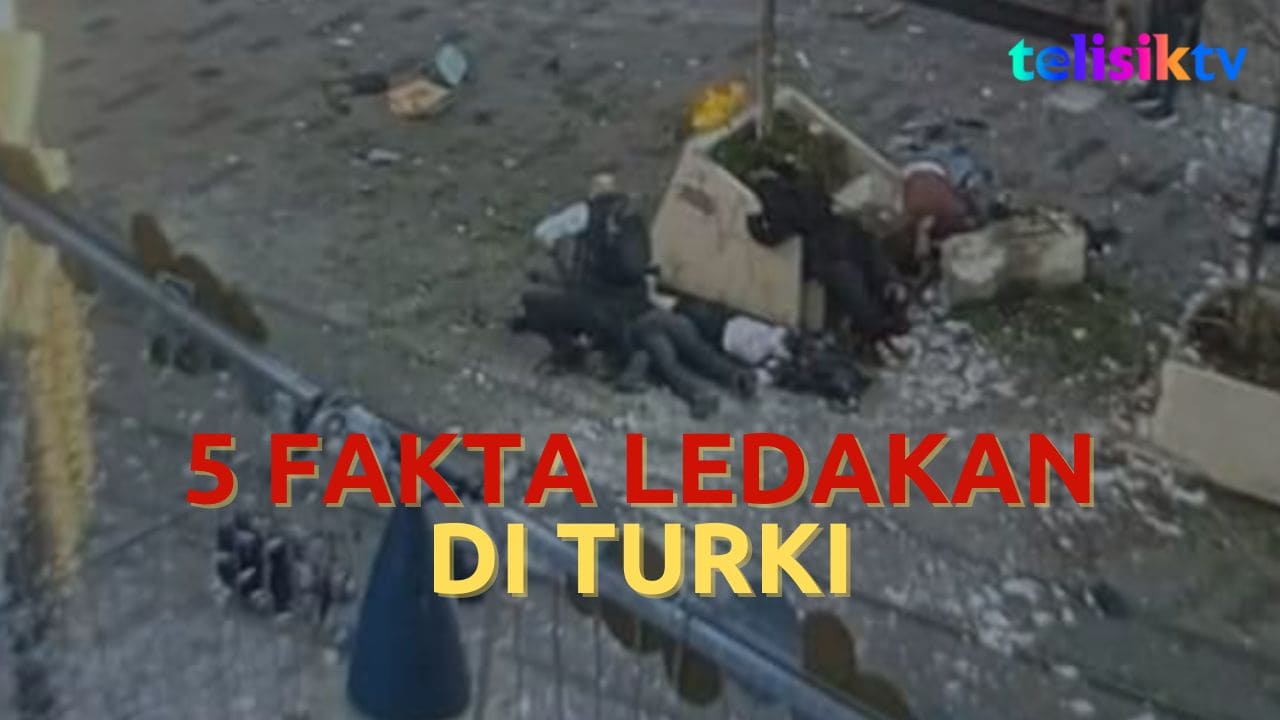 Video: 5 Fakta Ledakan di Turki, Pelakunya Diduga Wanita