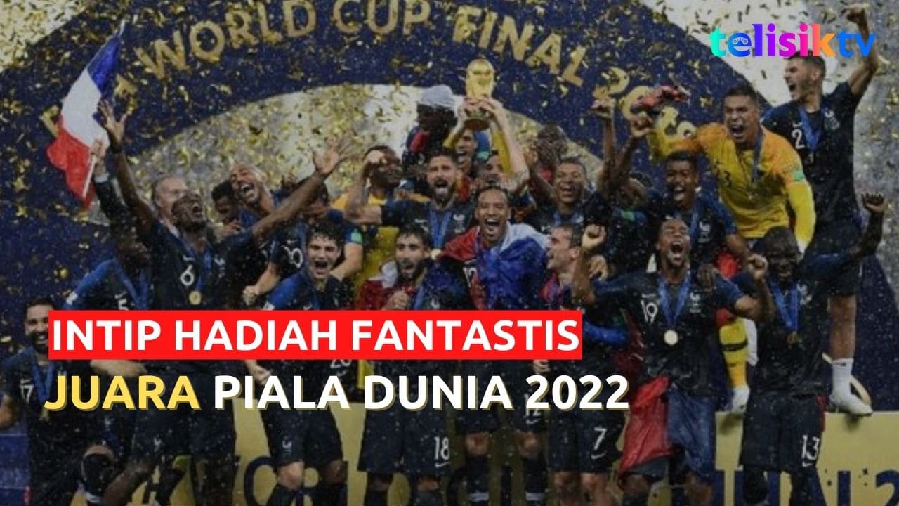 Video: Simak Hadiah Piala Dunia 2022, Semua Tim Dapat Ratusan Miliar