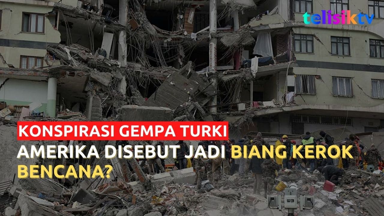 Video: Menelan 21 Ribu Jiwa, Gempa di Turki Diduga Terjadi karena Adanya HAARP Amerika