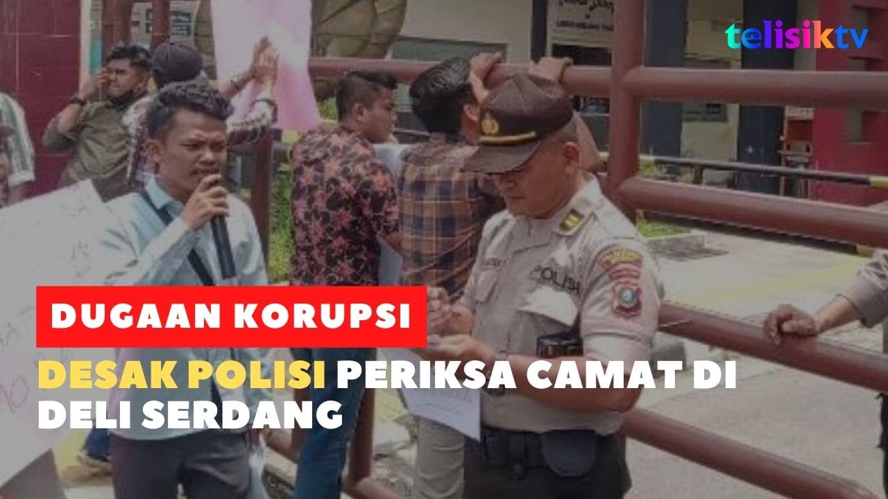Video: Desak Polisi Periksa Camat di Deli Serdang Atas Dugaan Korupsi