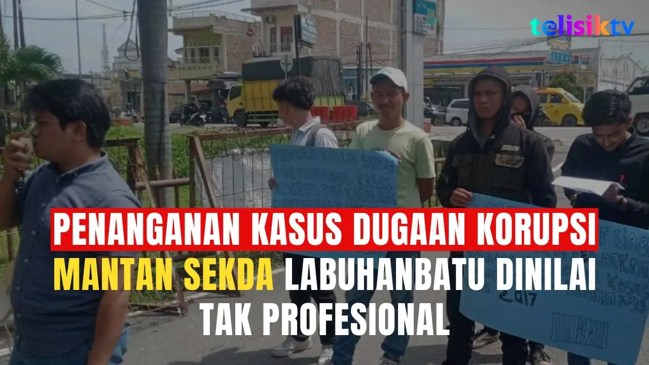 Video: Penanganan Kasus Dugaan Korupsi Mantan Sekda Labuhanbatu Dinilai Tak Profesional