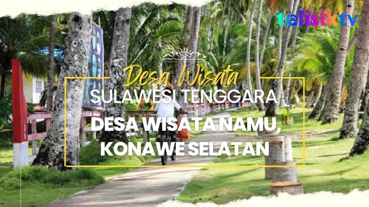 Video: Desa Wisata Namu Konawe Selatan
