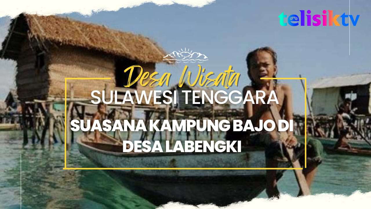 Video: Nikmati Suasan Kampung Bajo di Desa Wisata Labengki