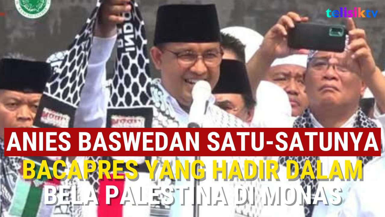 Video: Anies Baswedan Satu-satunya Bacapres yang Hadir Dalam Aksi Bela Palestina di Monas