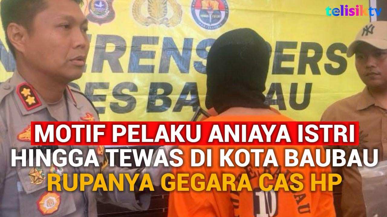 Video: Motif Pelaku Aniaya Istri hingga Tewas di Kota Baubau Rupanya Gegara Cas HP
