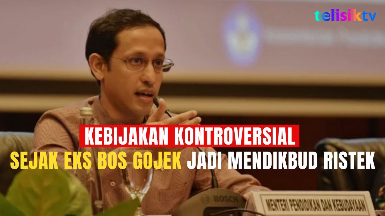 TELISIKTV: Tak Hanya Kenaikan UKT, Berikut 4 Kebijakan Nadiem Makarim yang Membuat Publik Geram