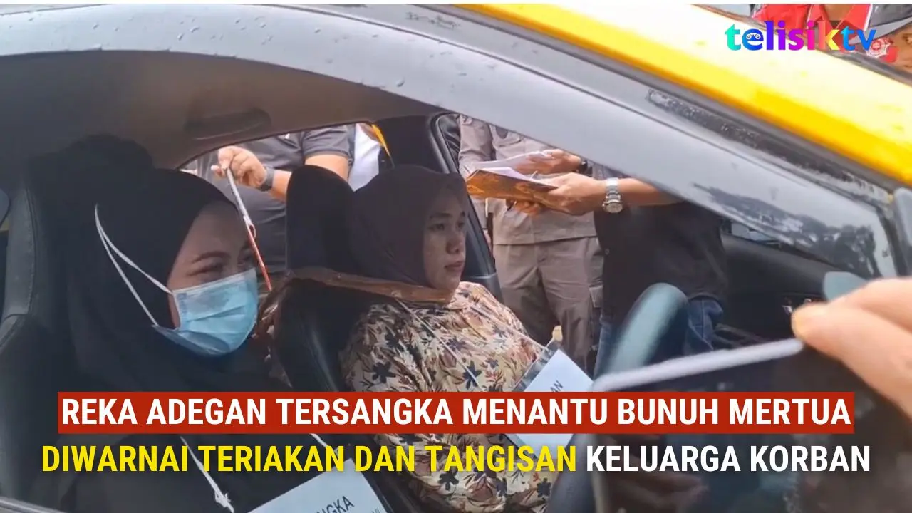 TELISIKTV: Reka Adegan Tersangka Menantu Bunuh Mertua Diwarnai Teriakan dan Tangisan Keluarga Korban