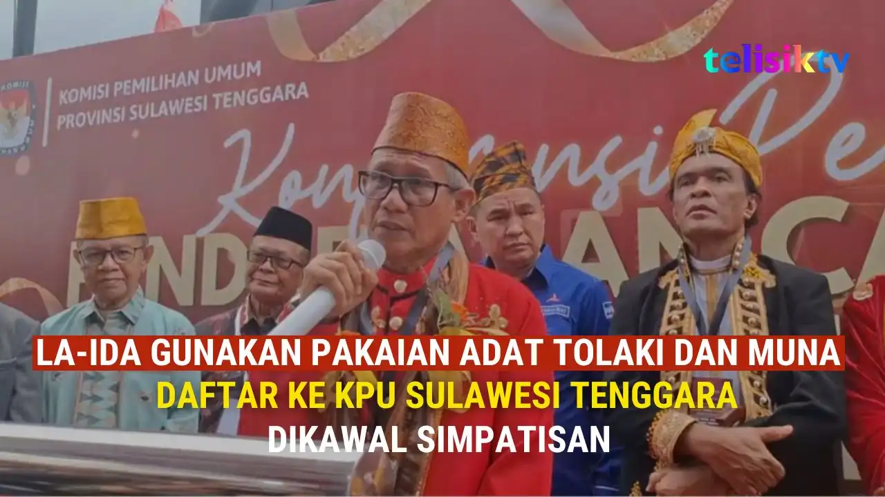 TELISIKTV: LA-IDA Gunakan Pakaian Adat Tolaki dan Muna Daftar ke KPU Sulawesi Tenggara Dikawal Ribuan Simpatisan