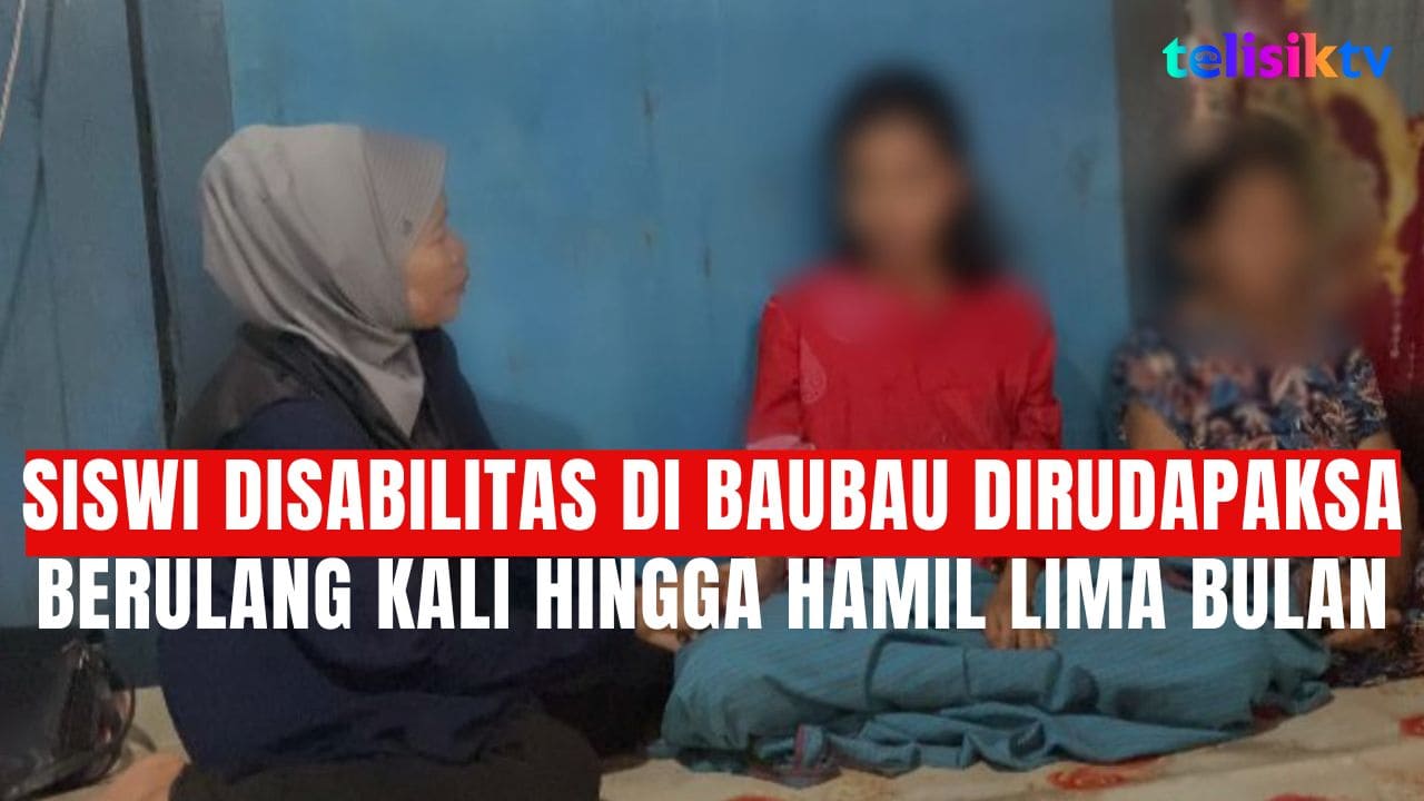 TELISIKTV: Siswi Disabilitas di Baubau Dirudapaksa Berulang Kali hingga Hamil Lima Bulan