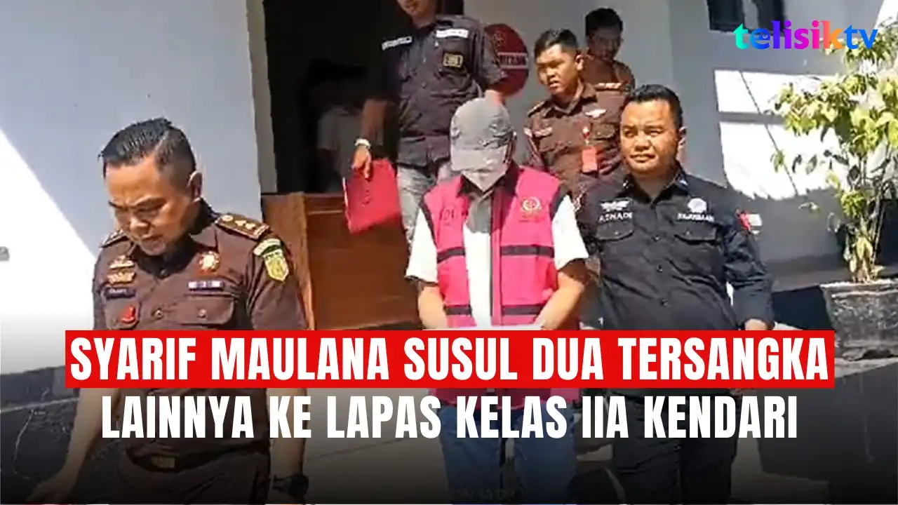 TELISIKTV: Syarif Maulana Susul Dua Tersangka Lainnya ke Lapas Kelas IIA Kendari