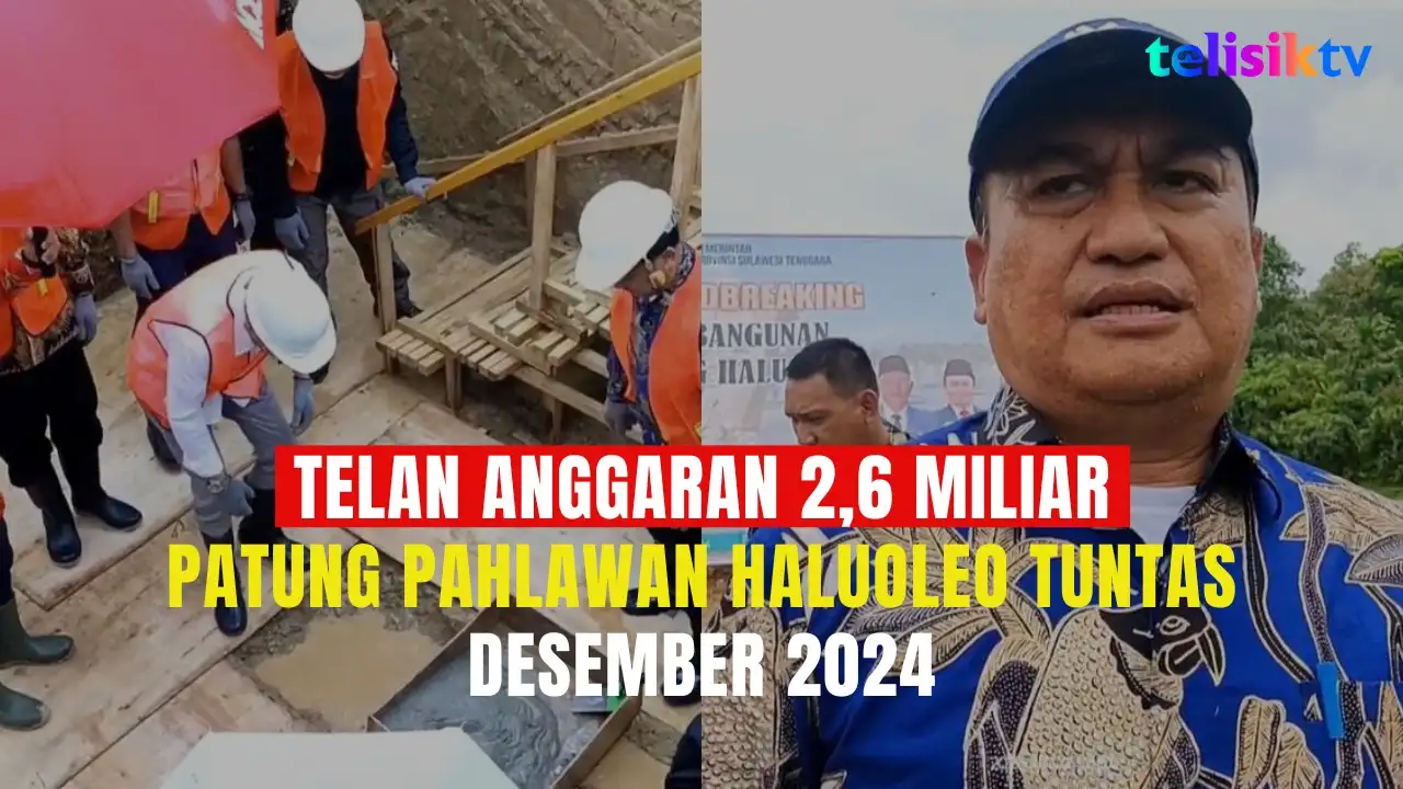 TELISIKTV: Telan Anggaran 2,6 Miliar, Patung Pahlawan Haluoleo Tuntas Desember 2024