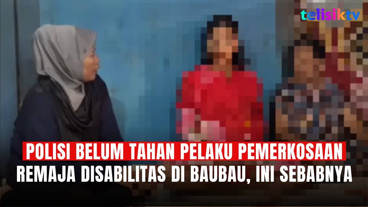 TELISIKTV: Polisi Belum Tahan Pelaku Pemerkosaan Remaja Disabilitas di Baubau, Ini Sebabnya