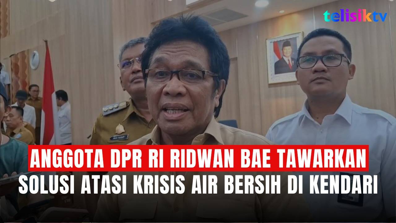 TELISIKTV: Anggota DPR RI Ridwan Bae Tawarkan Solusi Atasi Krisis Air Bersih di Kendari