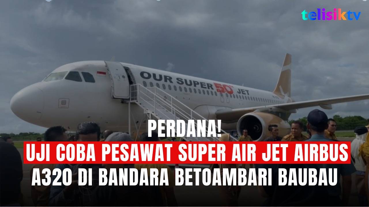 TELISIKTV: Pesawat Super Air Jet Airbus A320 Uji Coba Perdana di Bandara Betoambari Baubau