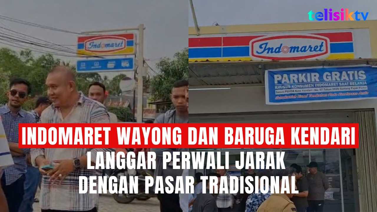 TELISIKTV: Indomaret Wayong dan Baruga Kendari Langgar Perwali Jarak dengan Pasar Tradisional