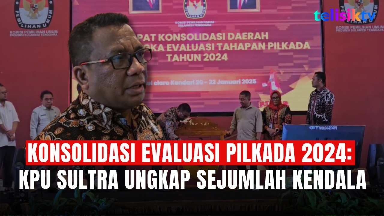 TELISIKTV: Konsolidasi Evaluasi Pilkada 2024: KPU Sultra Ungkap Sejumlah Kendala