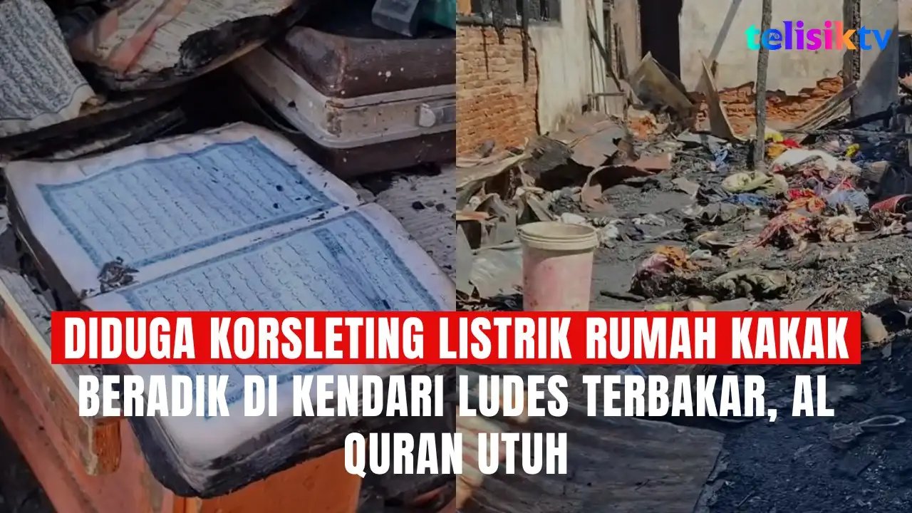 TELISIKTV: Diduga Korsleting Listrik Rumah Kakak Beradik di Kendari Ludes Terbakar, Al Quran Utuh