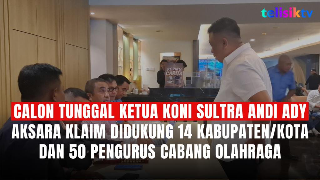 TELISIKTV: Calon Tunggal Ketua KONI Sultra Andi Ady Aksara Klaim Didukung 14 Kabupaten/Kota dan 50 Pengurus Cabang Olahraga