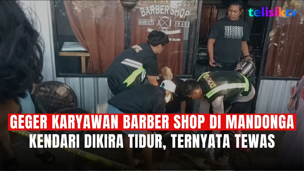 TELISIKTV: Geger Karyawan Barber shop di Mandonga Kendari Dikira Tidur, Ternyata Tewas