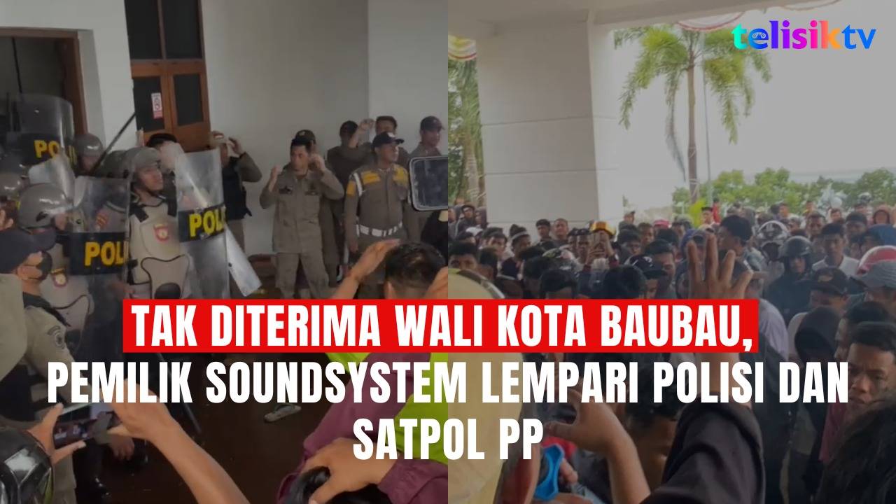 TELISIKTV: Tak Diterima Wali Kota Baubau, Pemilik Soundsystem Lempari Polisi dan Satpol PP