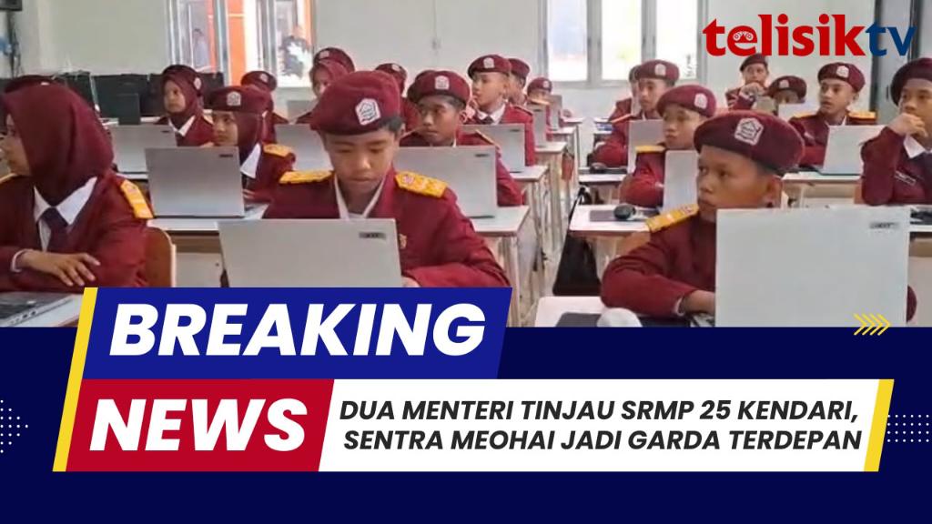 TELISIKTV: Dua Menteri Tinjau SRMP 25 Kendari, Sentra Meohai jadi Garda Terdepan Pengembangan Sekolah Rakyat di Sultra