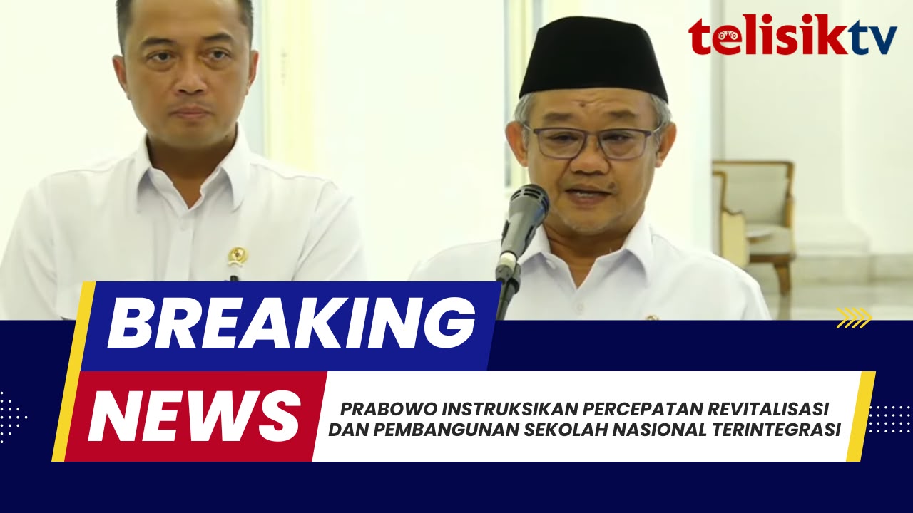 TELISIKTV: Prabowo Instruksikan Percepatan Revitalisasi Sekolah dan Pembangunan Sekolah Nasional Terintegrasi