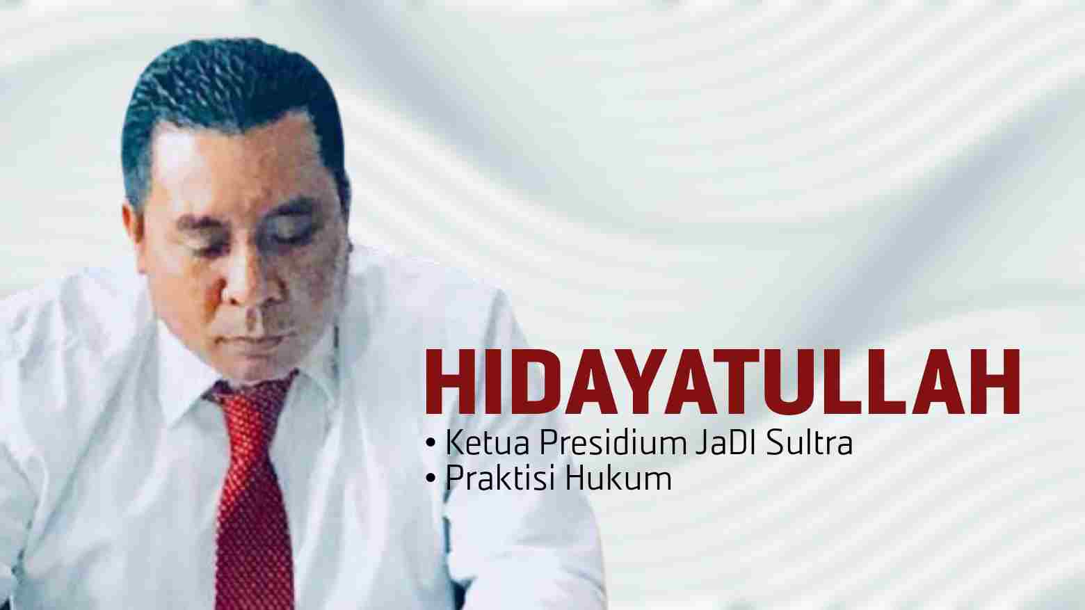 Hidayatullah, SH, Ketua Presidium JaDI Sultra/Praktisi Hukum. Foto: Ist.