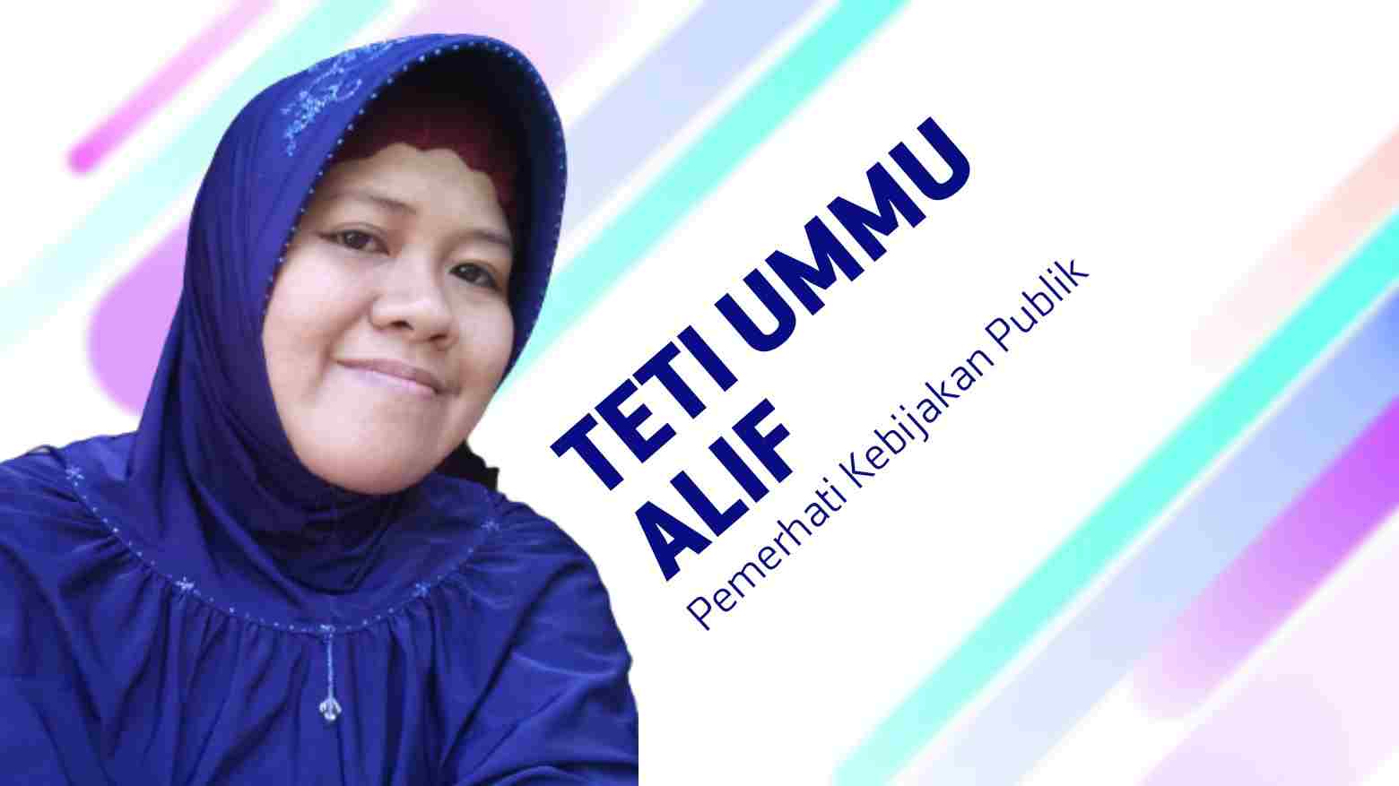 Teti Ummu Alif, Pemerhati Kebijakan Publik. Foto: Ist.