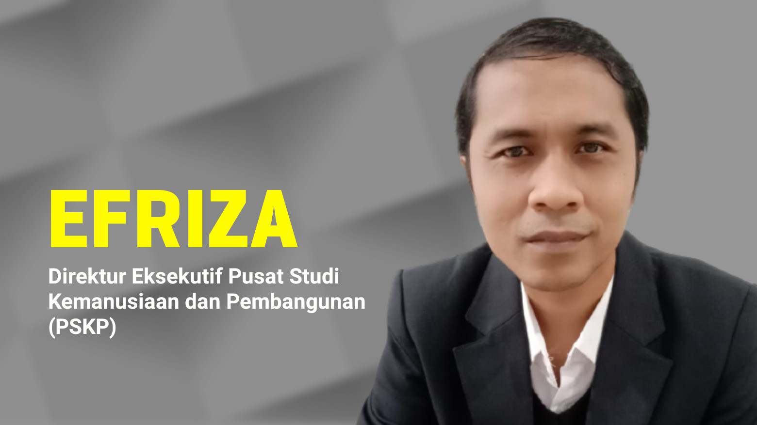 Efriza, Direktur Eksekutif Pusat Studi Kemanusiaan dan Pembangunan (PSKP). Foto: Ist.