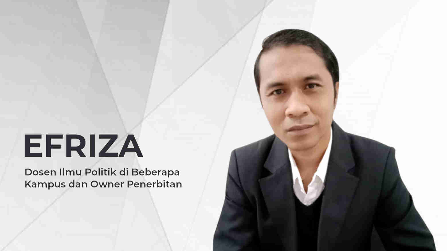 Efriza, Dosen Ilmu Politik di Beberapa Kampus dan Owner Penerbitan. Foto: Ist.