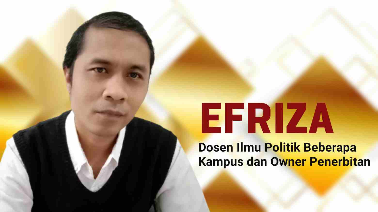 Efriza, Dosen Ilmu Politik di Beberapa Kampus dan Owner Penerbitan. Foto: Ist.