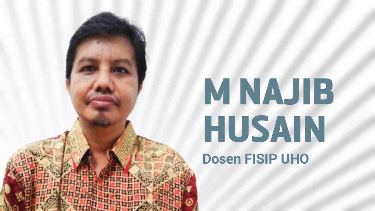 Dr. M. Najib Husain, Dosen FISIP UHO. Foto: Ist.