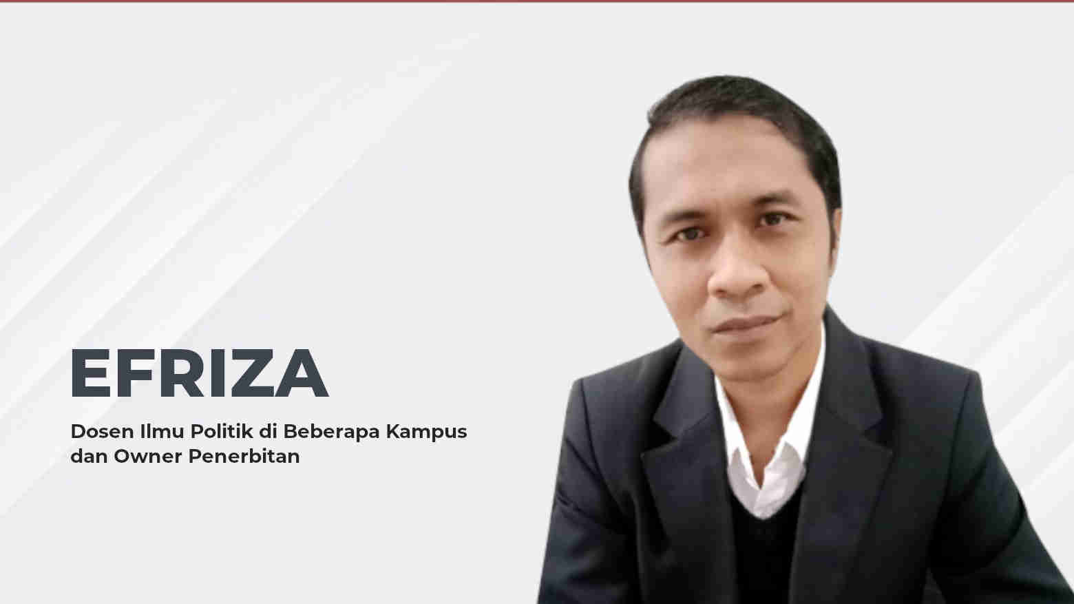Efriza, Dosen Ilmu Politik di Beberapa Kampus dan Owner Penerbitan. Foto: Ist.