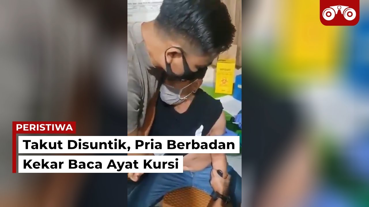Video: Takut Disuntik, Pria Berbadan Kekar Baca Ayat Kursi