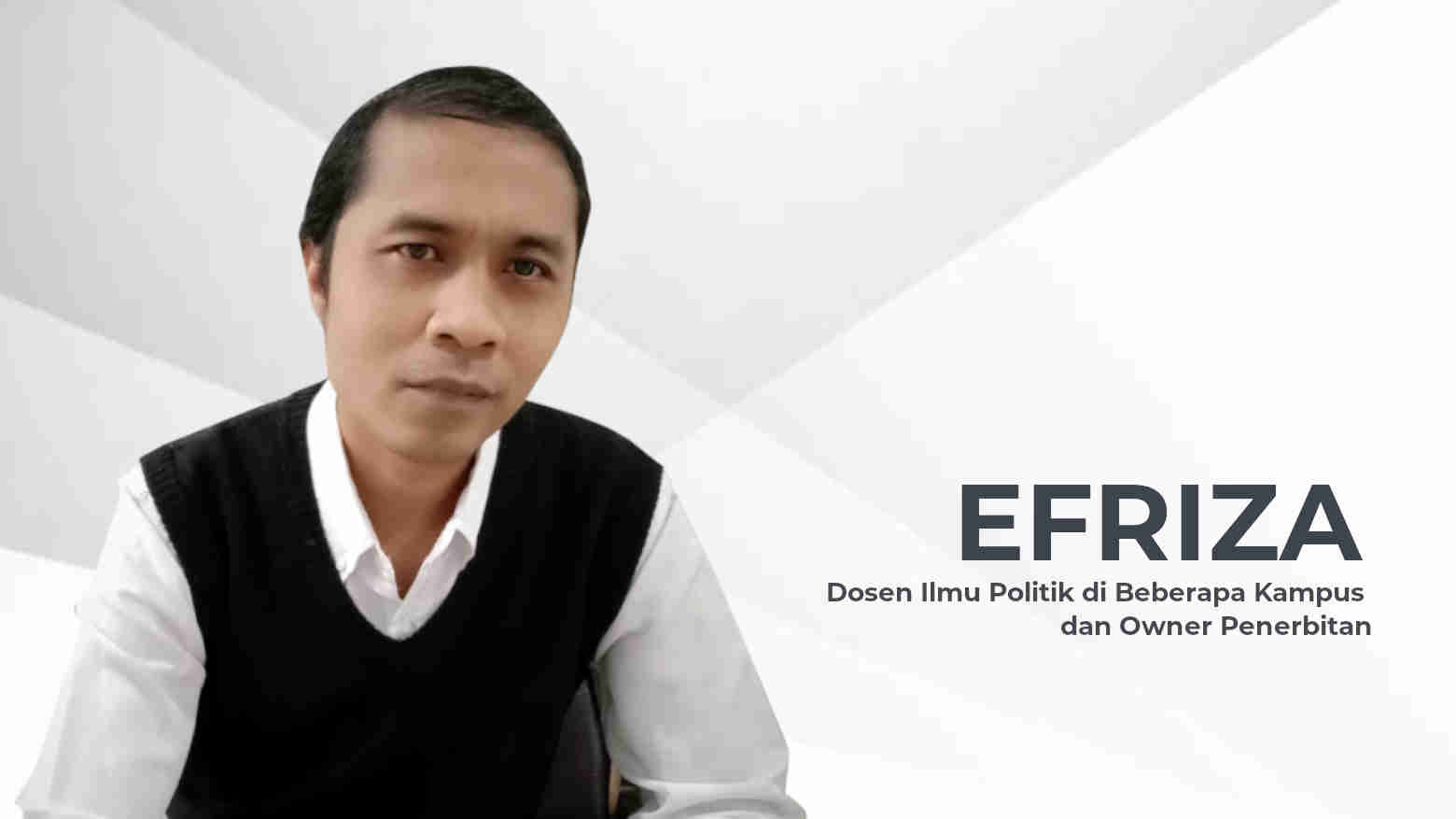 Efriza, Dosen Ilmu Politik di Beberapa Kampus dan Owner Penerbitan. Foto: Ist.