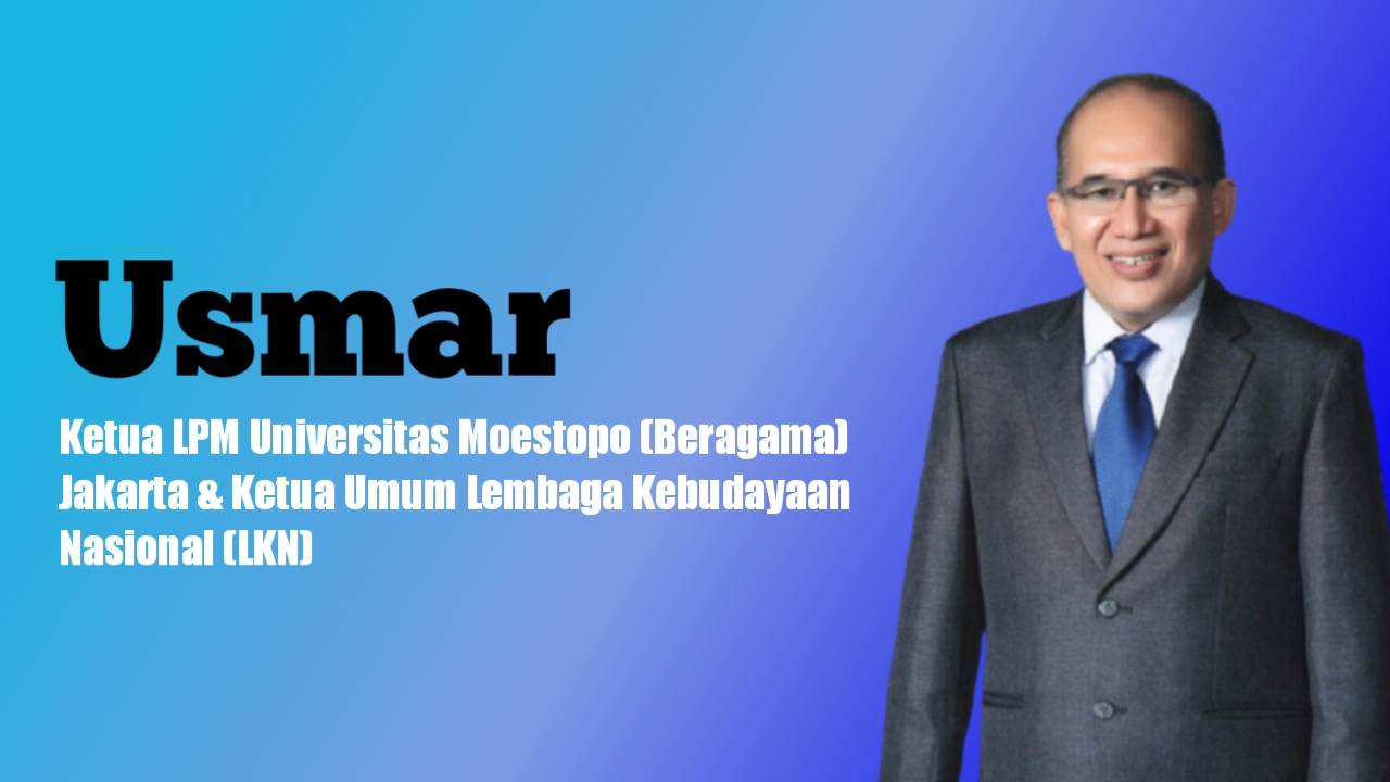 Dr. Usmar, SE, M.M, Ketua LPM Universitas Moestopo (Beragama) Jakarta & Ketua Umum Lembaga Kebudayaan Nasional (LKN). Foto: Ist.