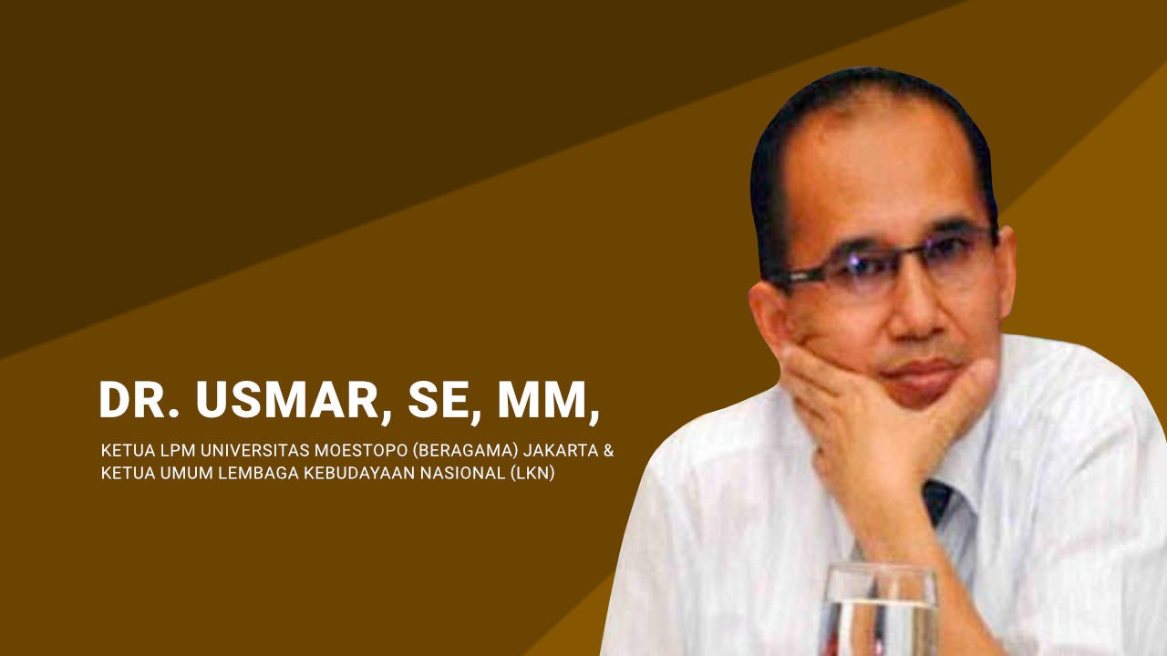 Dr. Usmar, SE, MM, Ketua LPM Universitas Moestopo (Beragama) Jakarta & Ketua Umum Lembaga Kebudayaan Nasional (LKN). Foto: Ist.
