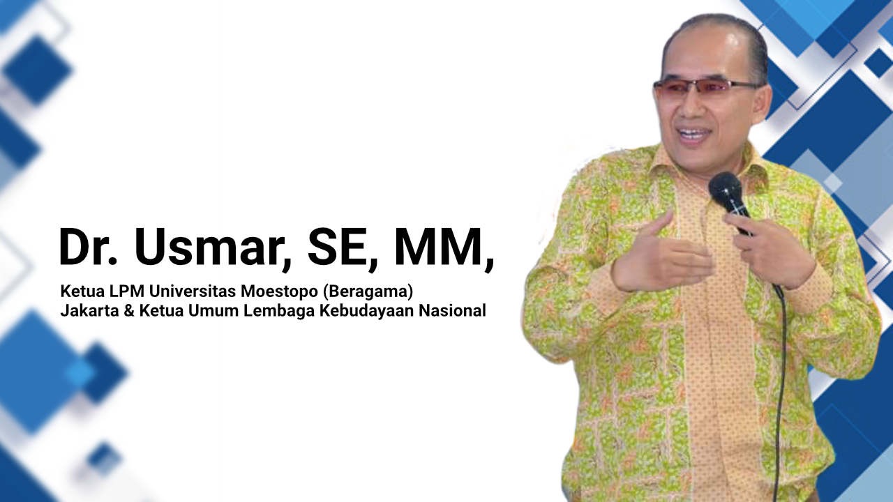 Dr. Usmar, SE, MM, Ketua LPM Universitas Moestopo (Beragama) Jakarta & Ketua Umum Lembaga Kebudayaan Nasional. Foto: Ist.