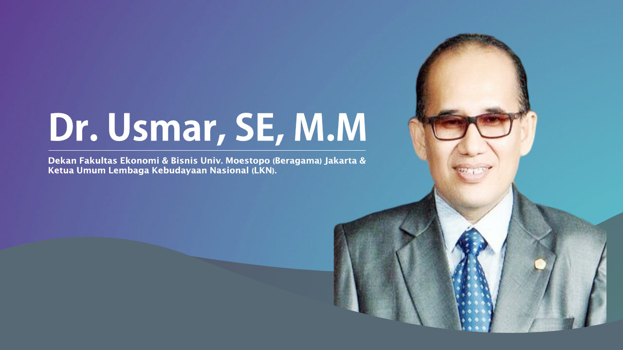 Dr. Usmar, SE, M.M, Dekan Fakultas Ekonomi & Bisnis Univ. Moestopo (Beragama) Jakarta & Ketua Umum Lembaga Kebudayaan Nasional (LKN). Foto: Ist.