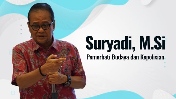 Suryadi, M.Si, Pemerhati Budaya dan Kepolisian. Foto: Ist.