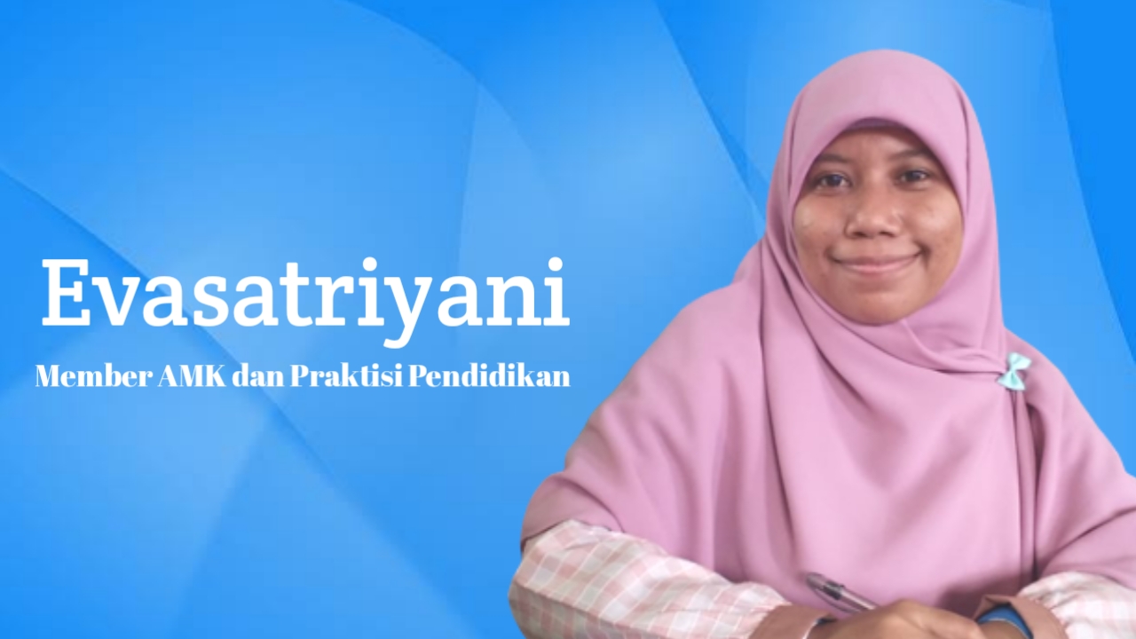 Evasatriyani, S.Pd, Member AMK dan Praktisi Pendidikan. Foto: Ist.