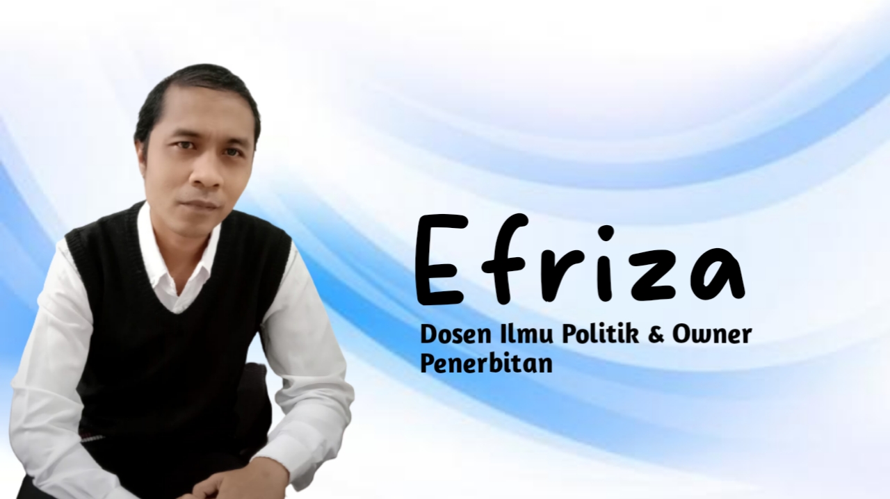 Efriza, Dosen Ilmu Politik & Owner Penerbitan. Foto: Ist.