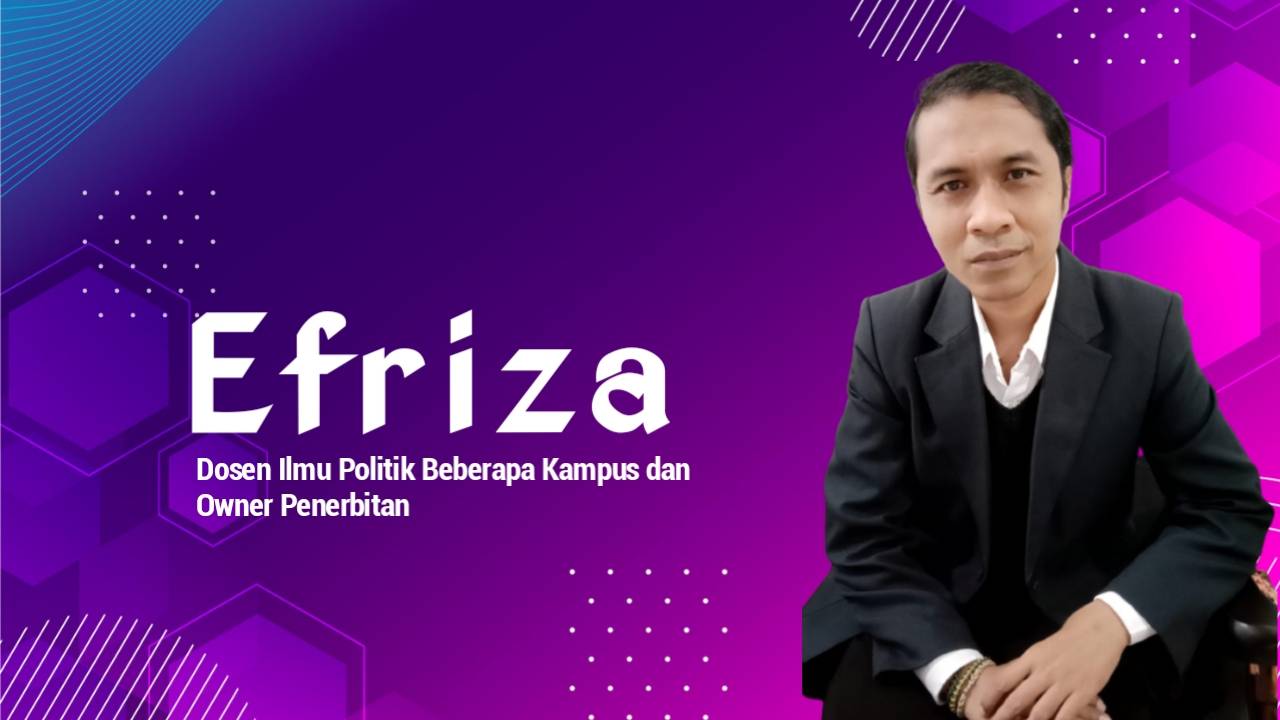 Efriza, Dosen Ilmu Politik Beberapa Kampus dan Owner Penerbitan. Foto: Ist.