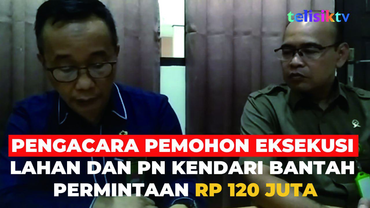 Video: Pengacara Pemohon Eksekusi Lahan dan PN Kendari Bantah Permintaan Rp 120 Juta